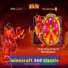 minecraft 360 classic